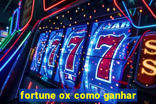 fortune ox como ganhar